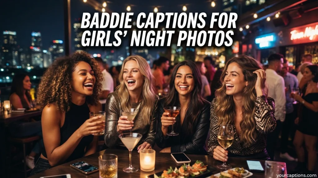 Baddie Captions for Girls' Night Photos